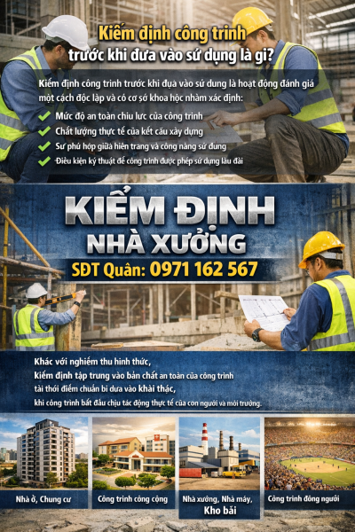 Kiểm định nhà xưởng trước khi đưa vào sử dụng đánh giá an toàn chịu lực và chất lượng công trình